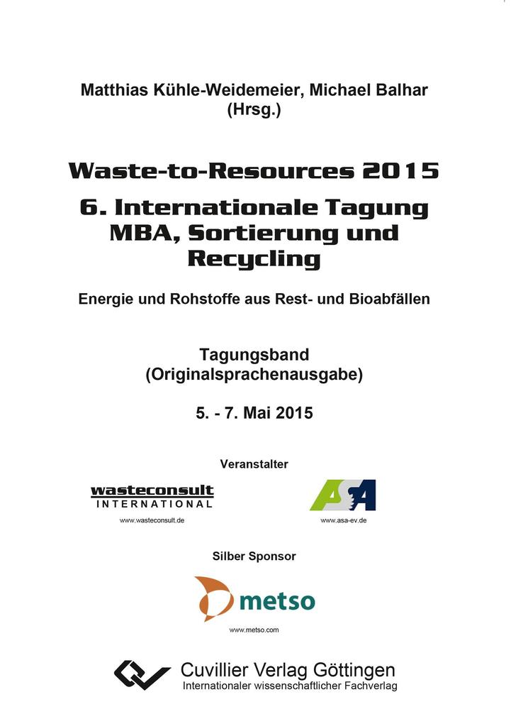 Waste-to-Resources 2015. 6. Internationale Tagung MBA Sortierung und Recycling