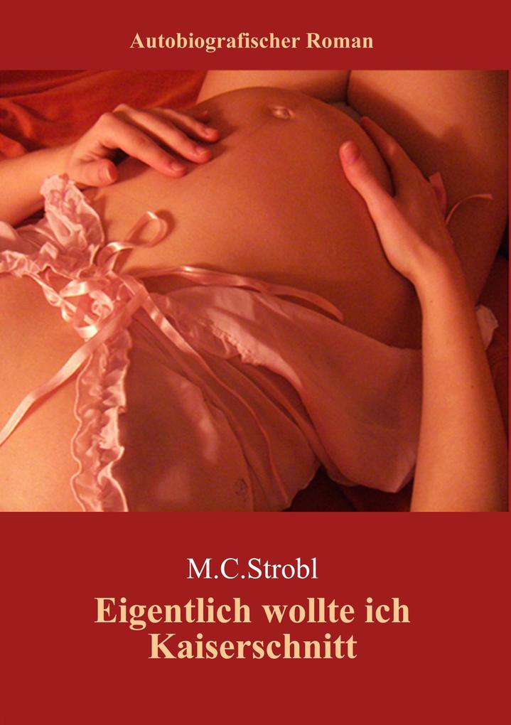 Eigentlich wollte ich Kaiserschnitt....