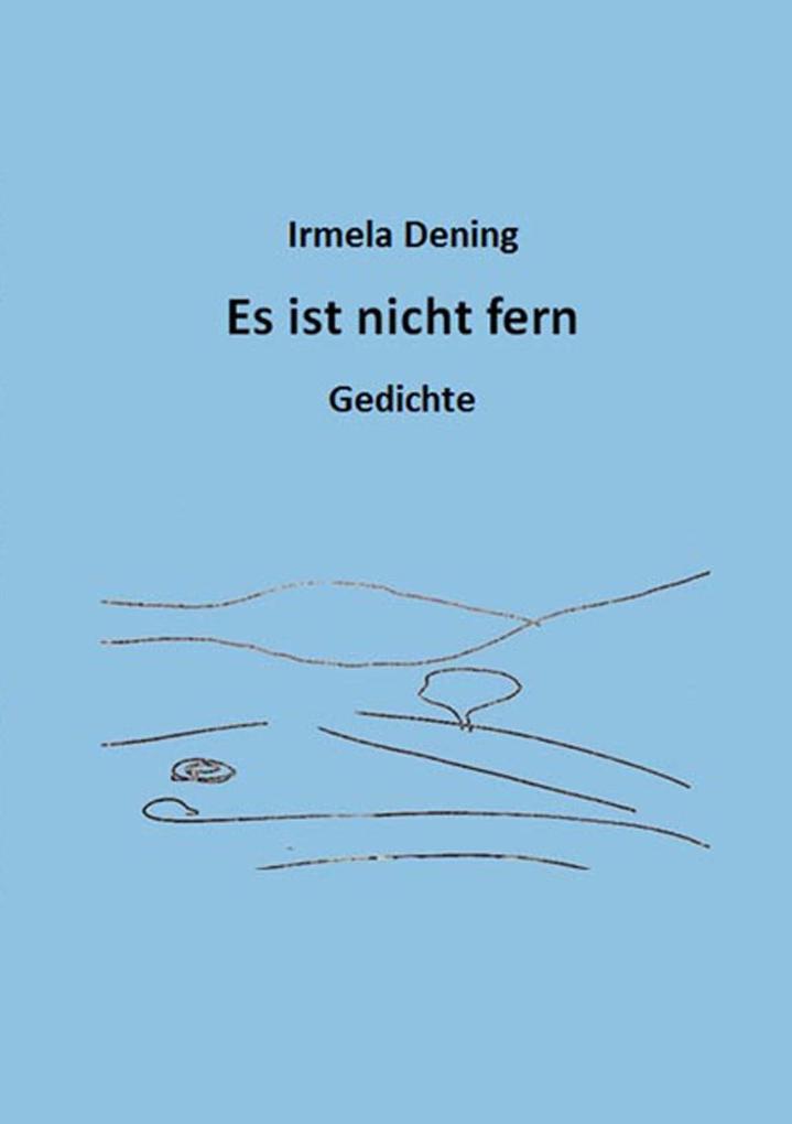 Es ist nicht fern
