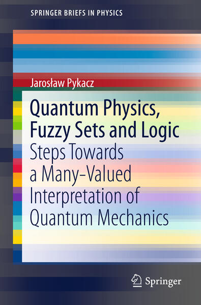 Quantum Physics Fuzzy Sets and Logic
