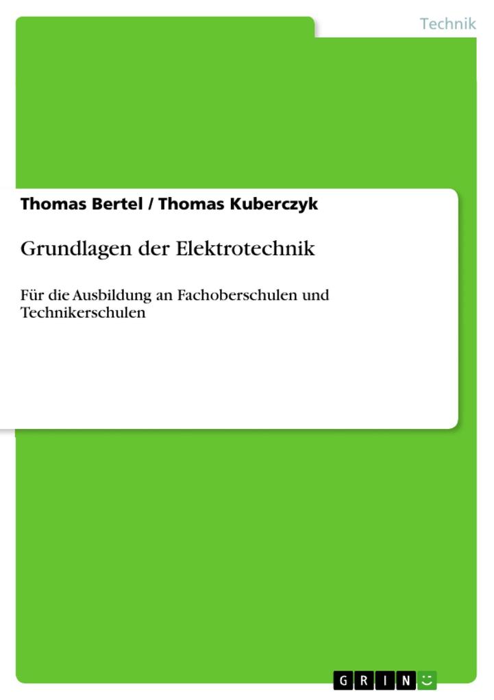 Grundlagen der Elektrotechnik - Thomas Bertel/ Thomas Kuberczyk
