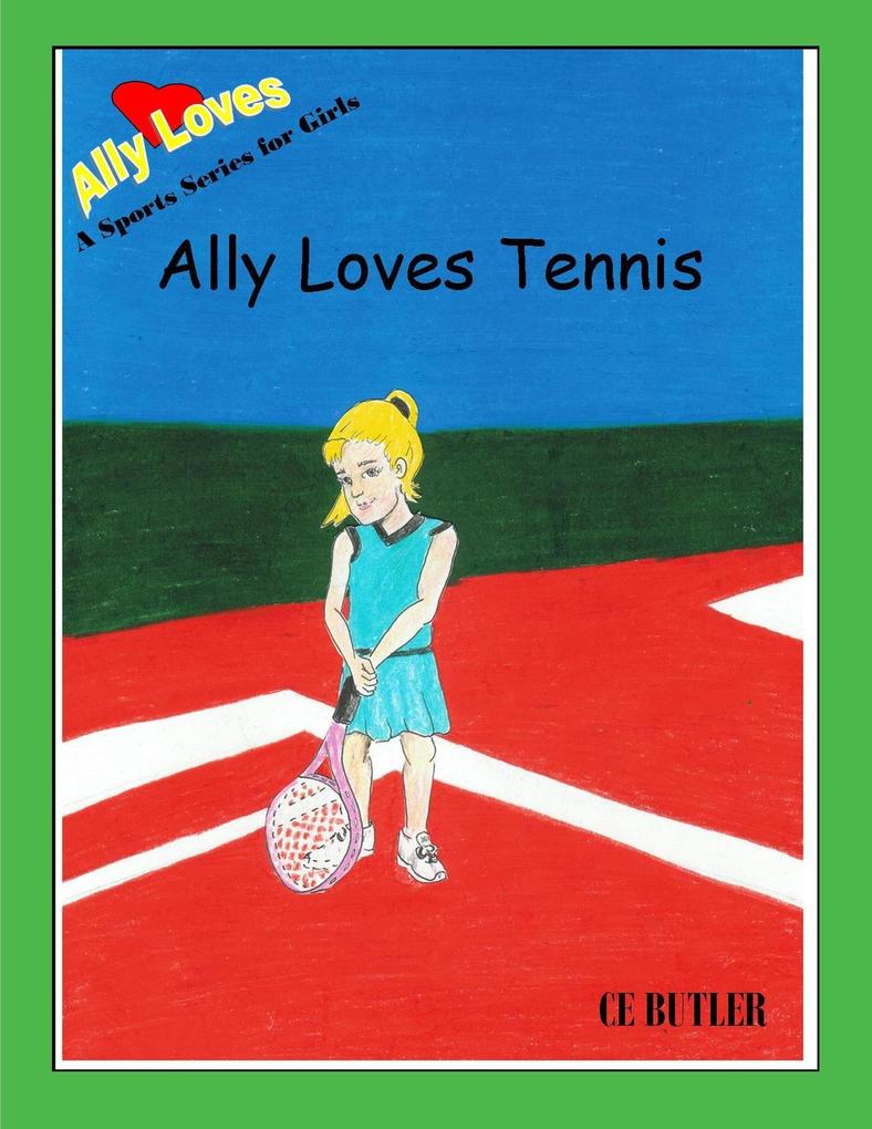 Ally Loves Tennis (Ally Loves Sports #2)