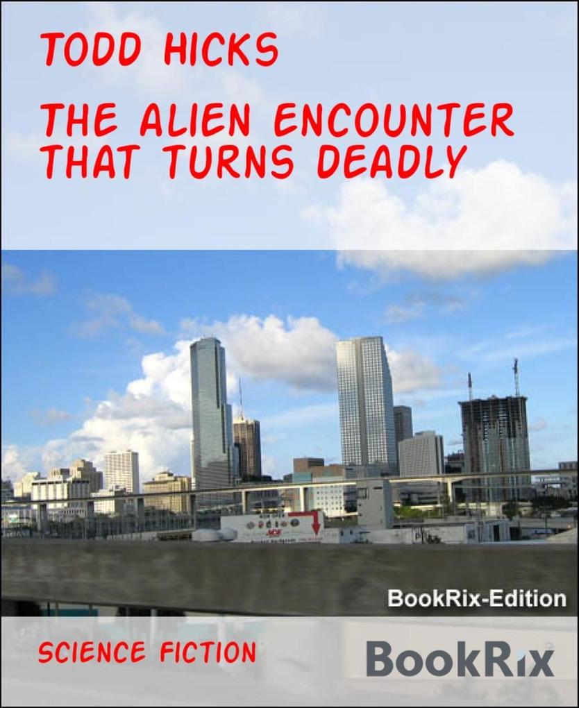 The alien encounter that turns deadly