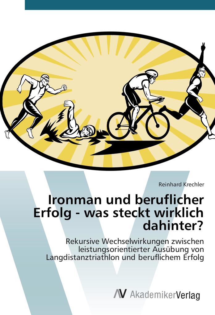 Ironman und beruflicher Erfolg - was steckt wirklich dahinter?