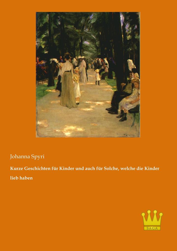 Kurze Geschichten für Kinder und auch für Solche welche die Kinder lieb haben