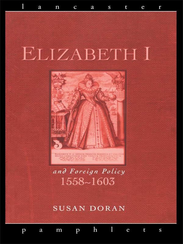 Elizabeth I and Foreign Policy 1558-1603