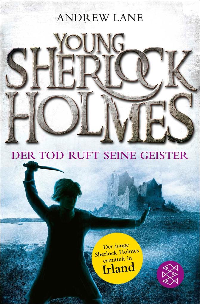 Young Sherlock Holmes 06. Der Tod ruft seine Geister - Der junge Sherlock Holmes ermittelt in Irland