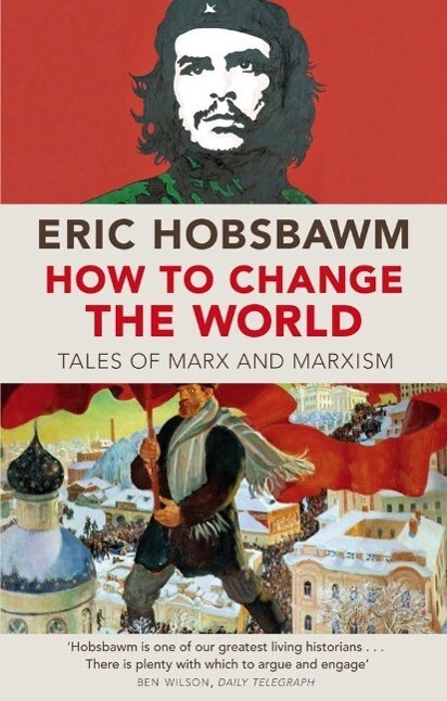 How To Change The World - Eric Hobsbawm