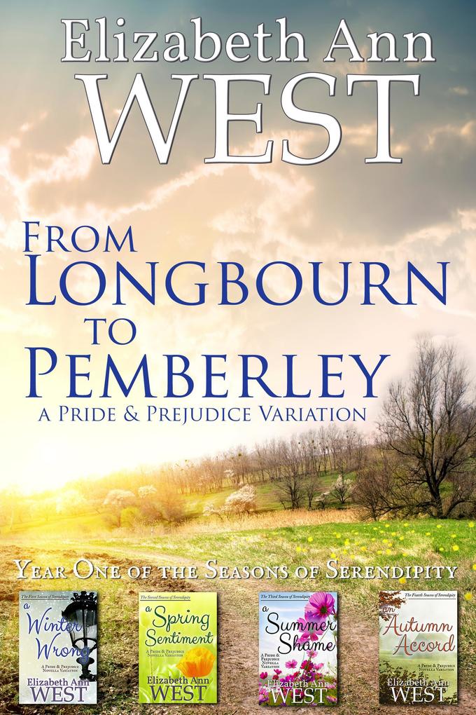 From Longbourn to Pemberley The First Year (Seasons of Serendipity)
