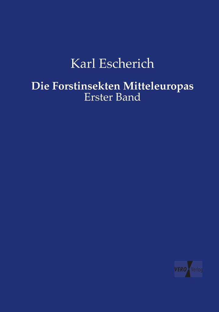 Die Forstinsekten Mitteleuropas