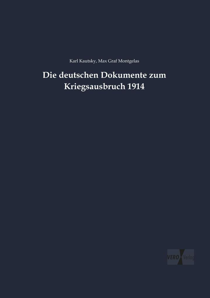 Die deutschen Dokumente zum Kriegsausbruch 1914