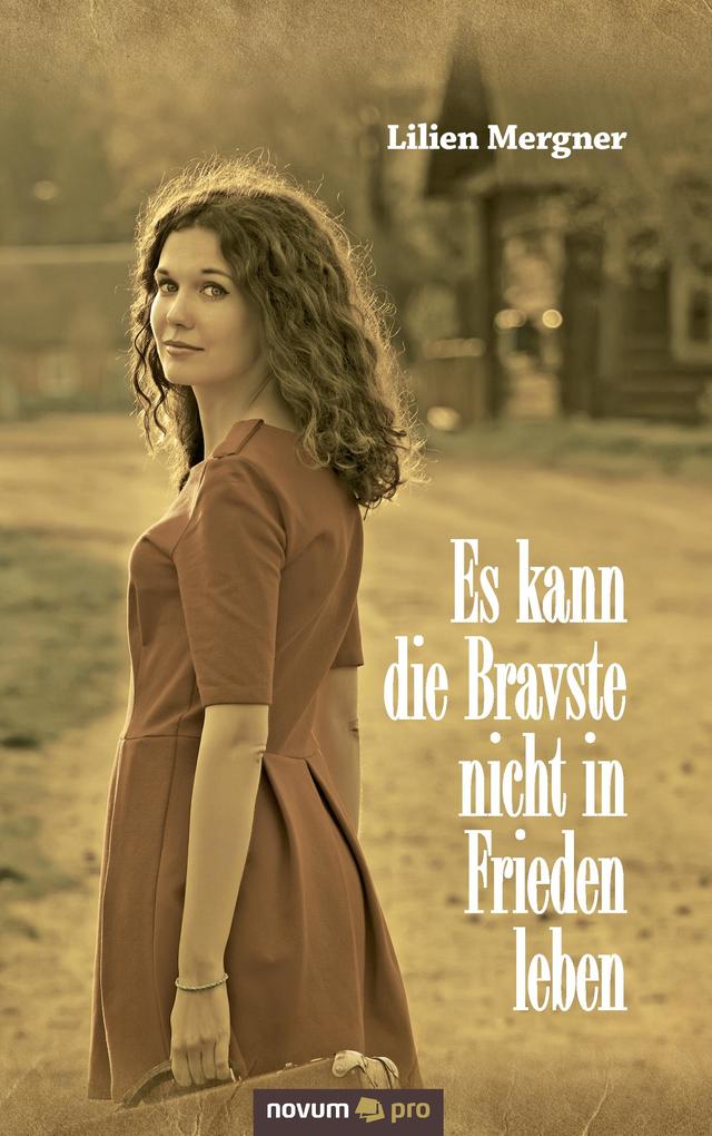 Es kann die Bravste nicht in Frieden leben