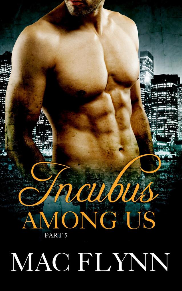 Incubus Among Us #5 (Shifter Romance)