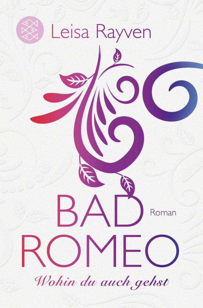 Bad Romeo & Broken Juliet 01 - Wohin du auch gehst