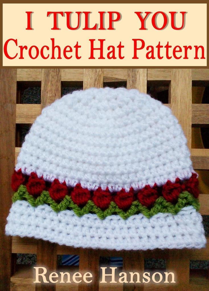 I Tulip You: Crochet Hat Pattern (Hat Crochet Patterns)