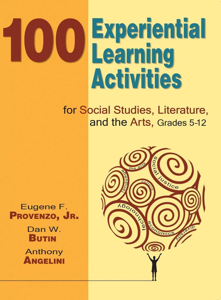 100 Experiential Learning Activities for Social Studies Literature and the Arts Grades 5-12