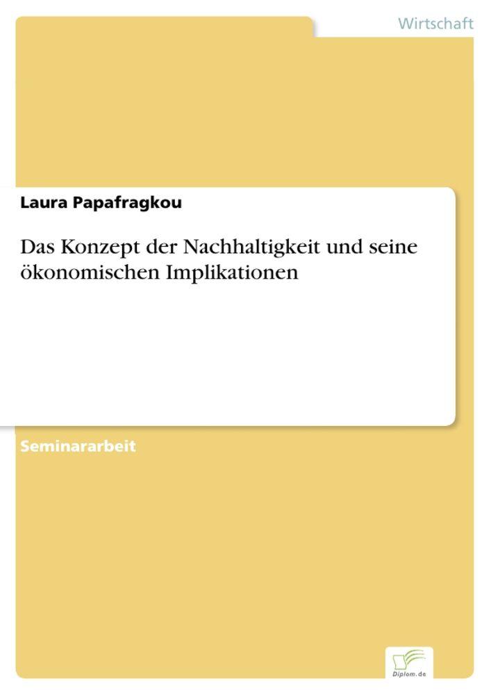Das Konzept der Nachhaltigkeit und seine ökonomischen Implikationen