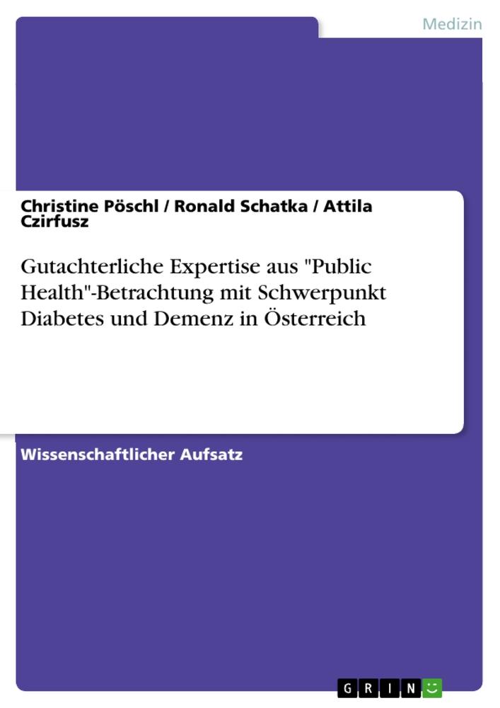 Gutachterliche Expertise aus Public Health-Betrachtung mit Schwerpunkt Diabetes und Demenz in Österreich