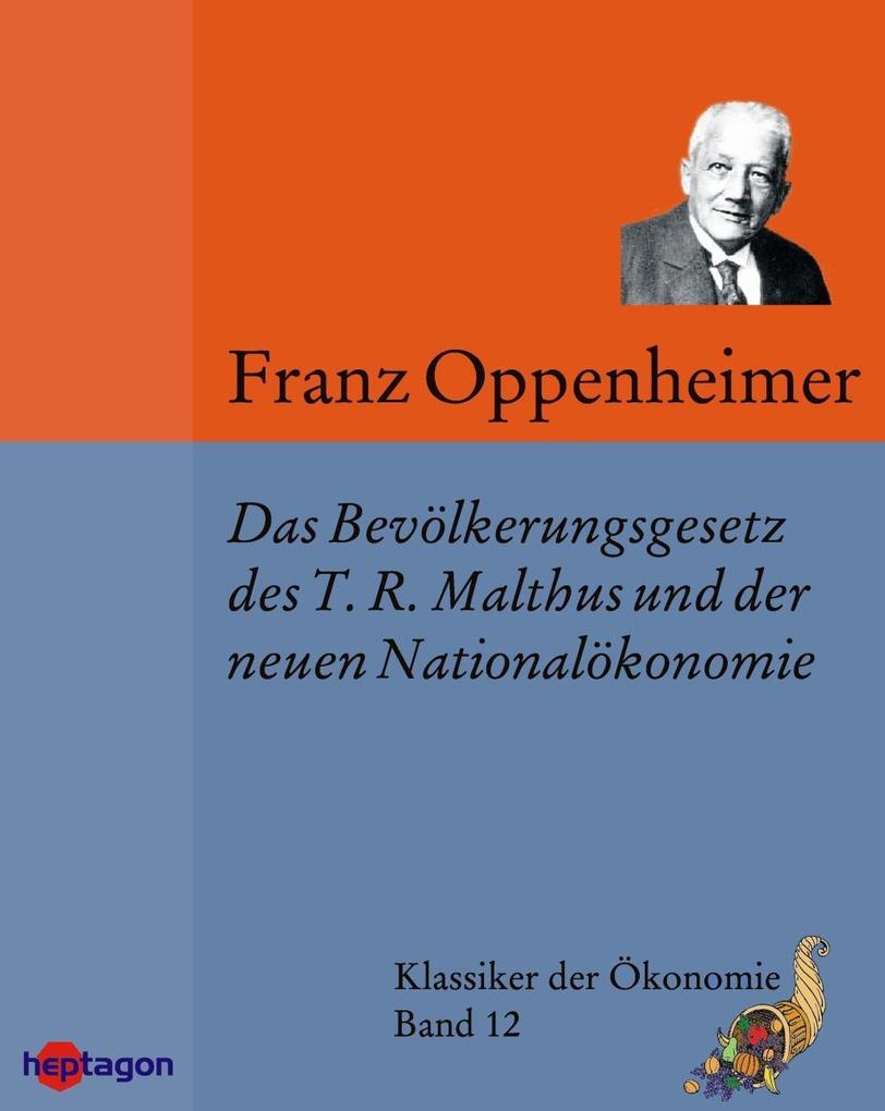 Das Bevölkerungsgesetz des T.R. Malthus und der neueren Nationalökonomie - Franz Oppenheimer