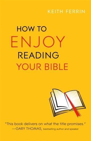 How to Enjoy Reading Your Bible