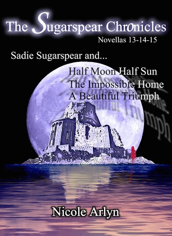Sadie Sugarspear and Half Moon Half Sun the Impossible Home and a Beautiful Triumph