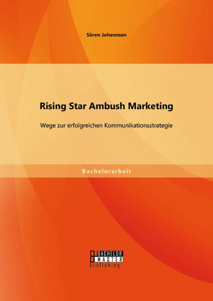 Rising Star Ambush Marketing: Wege zur erfolgreichen Kommunikationsstrategie