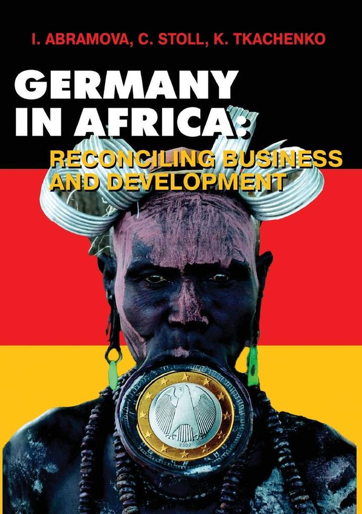 Germany in Africa. Reconciling Business and Development