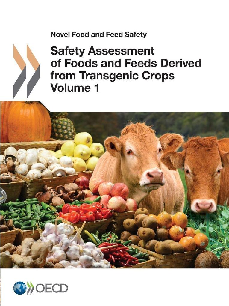 Safety Assessment of Foods and Feeds Derived from Transgenic Crops Volume 1