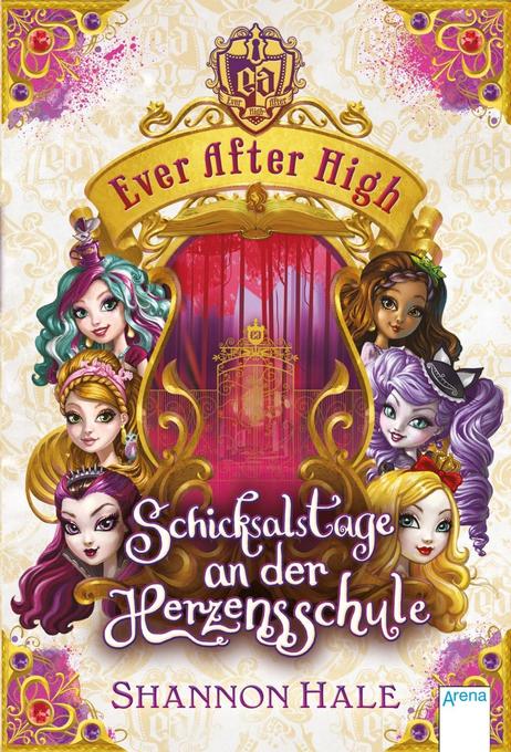 Ever After High. Schicksalstage an der Herzensschule als Buch Ever After High. Schicksalstage an der Herzensschule als Buch
