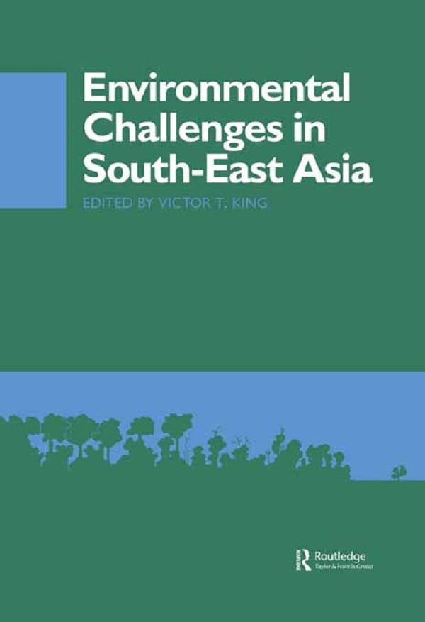 Environmental Challenges in South-East Asia - Victor T. King
