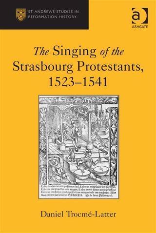 Singing of the Strasbourg Protestants 1523-1541