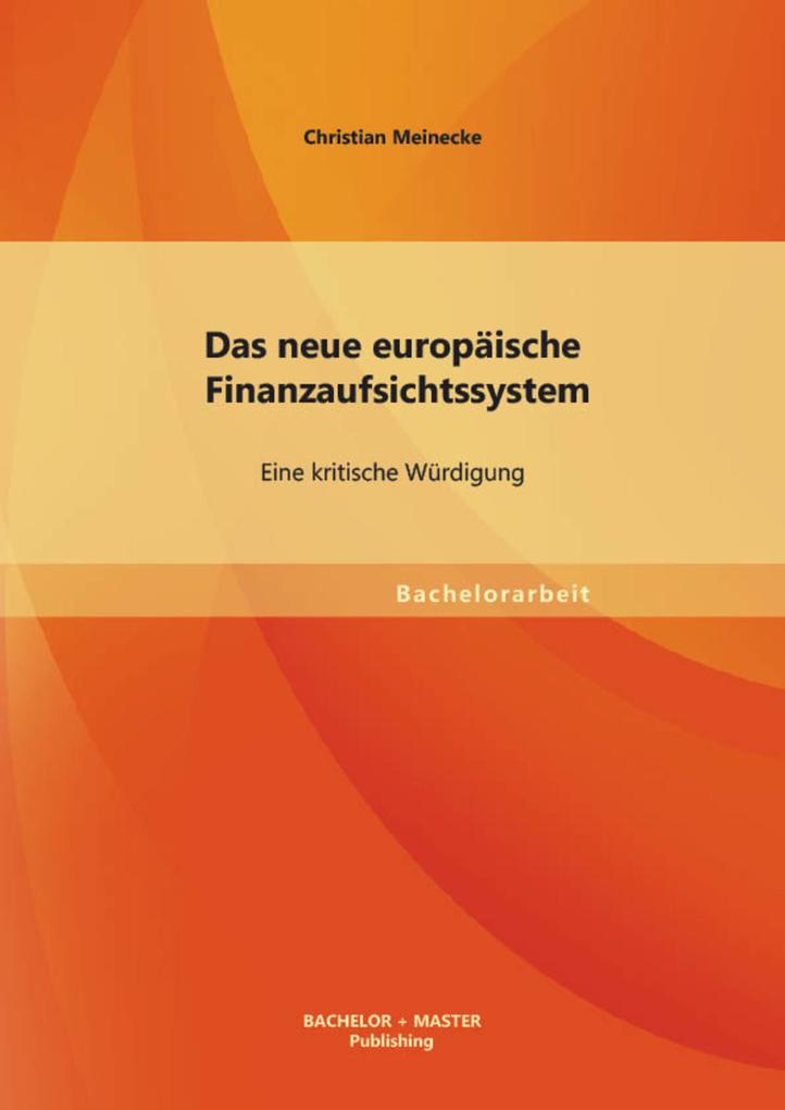 Das neue europäische Finanzaufsichtssystem: Eine kritische Würdigung