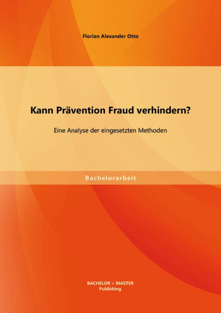 Kann Prävention Fraud verhindern? Eine Analyse der eingesetzten Methoden