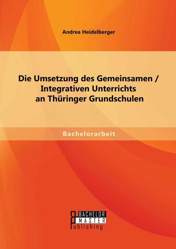Die Umsetzung des Gemeinsamen / Integrativen Unterrichts an Thüringer Grundschulen