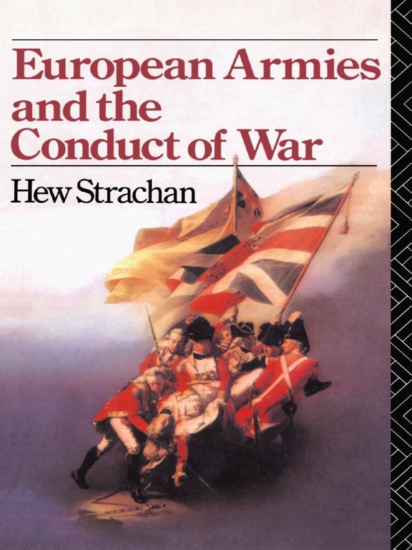 European Armies and the Conduct of War - Hew Strachan