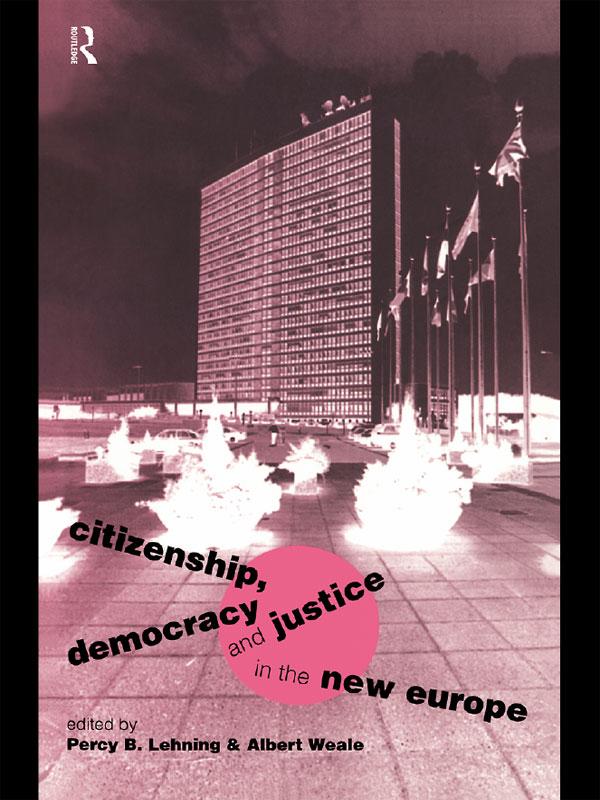 Citizenship Democracy and Justice in the New Europe