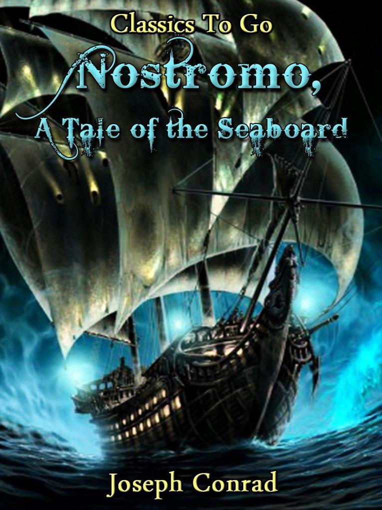 Nostromo a Tale of the Seaboard