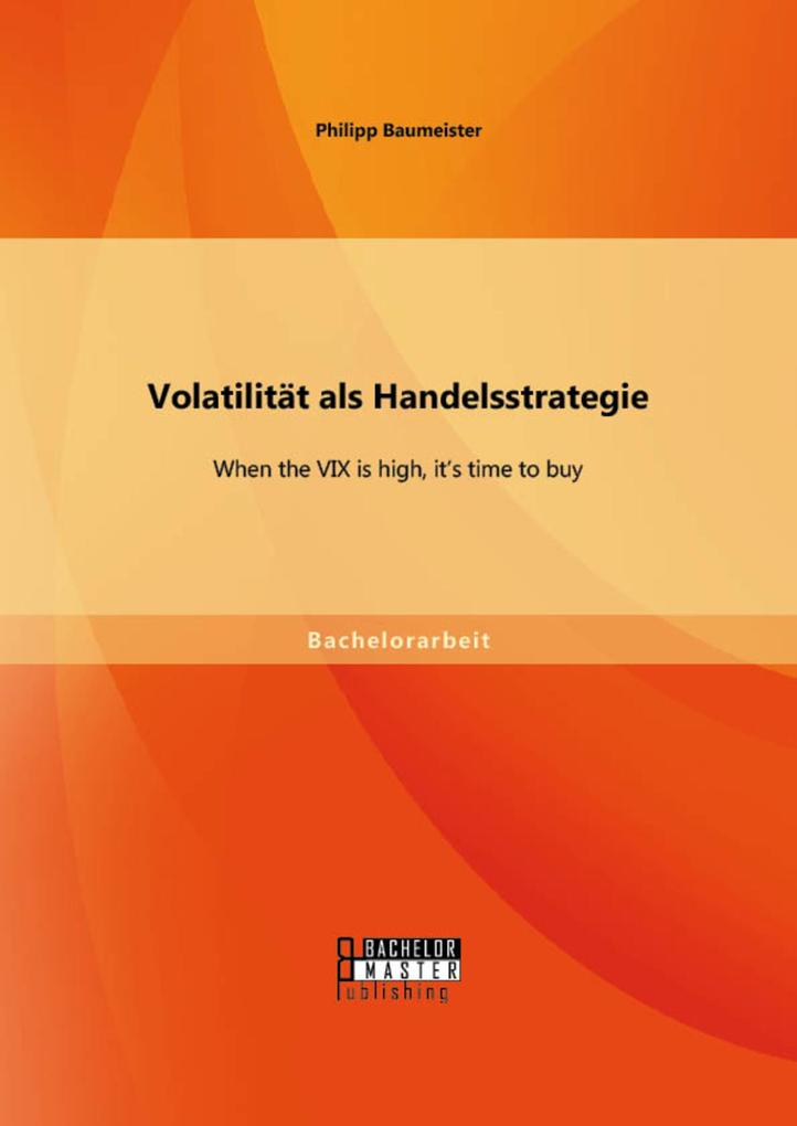 Volatilität als Handelsstrategie: When the VIX is high it‘s time to buy