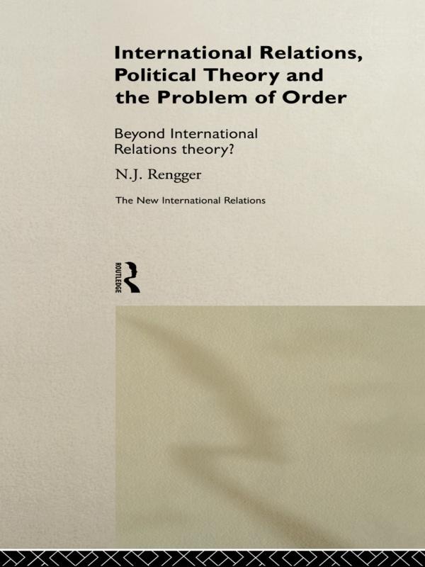 International Relations Political Theory and the Problem of Order