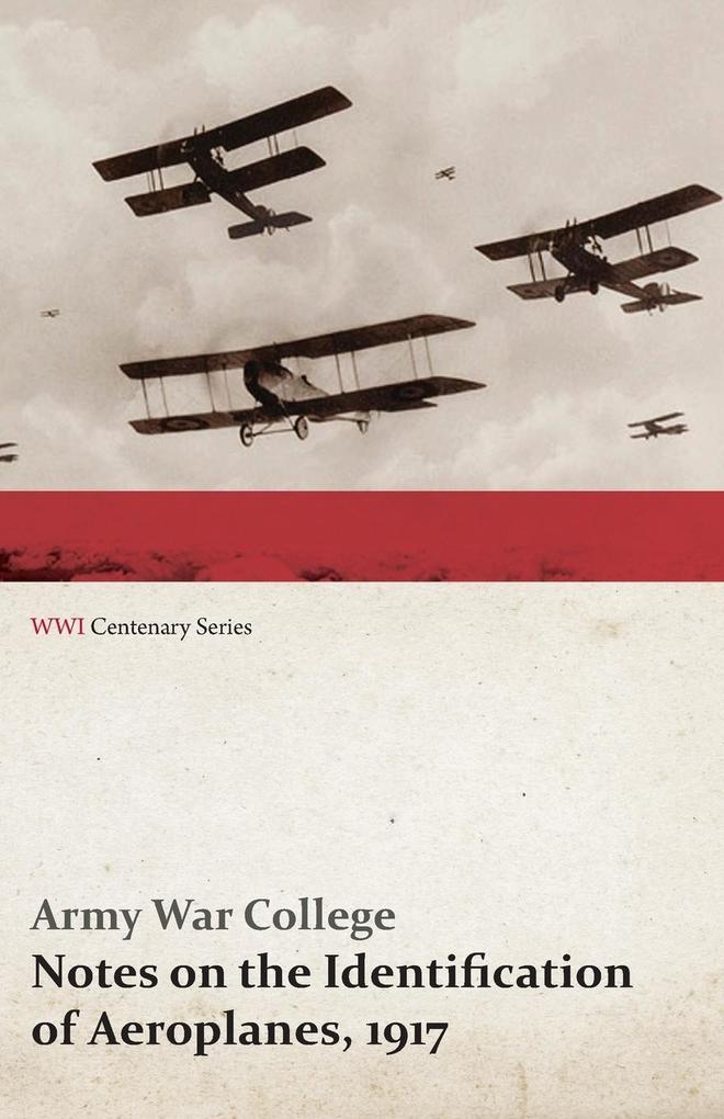 Notes on the Identification of Aeroplanes 1917 (WWI Centenary Series)