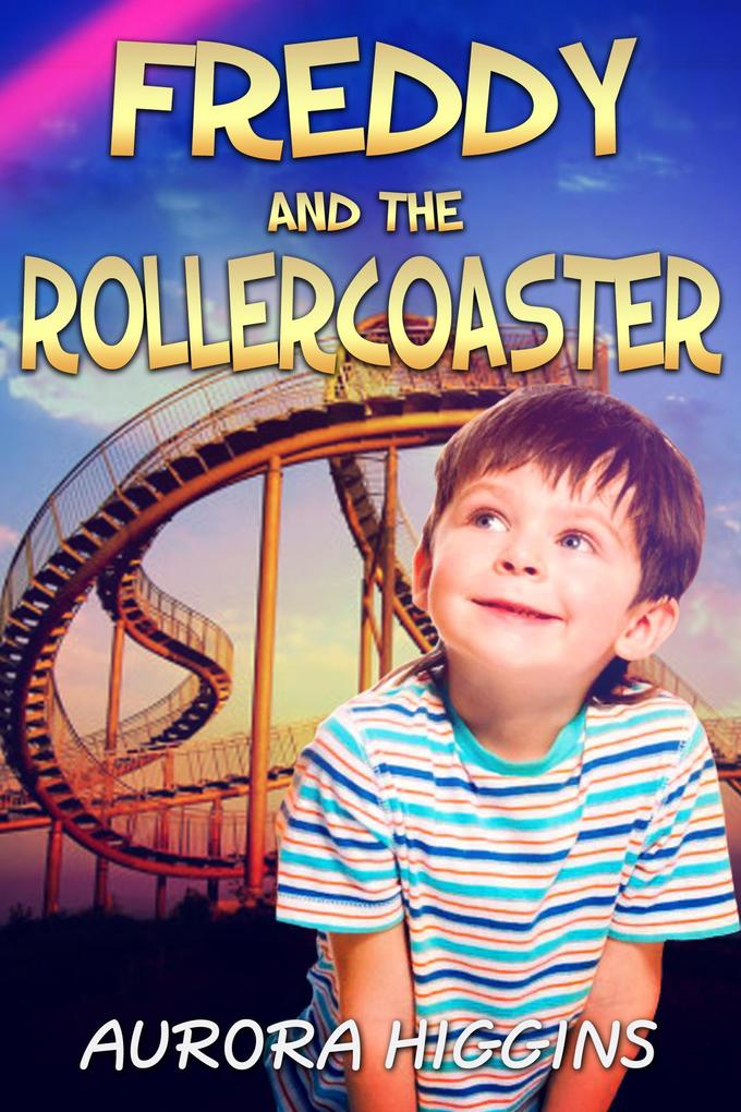 Freddy and the Roller Coaster (Good Dream Stories #3)