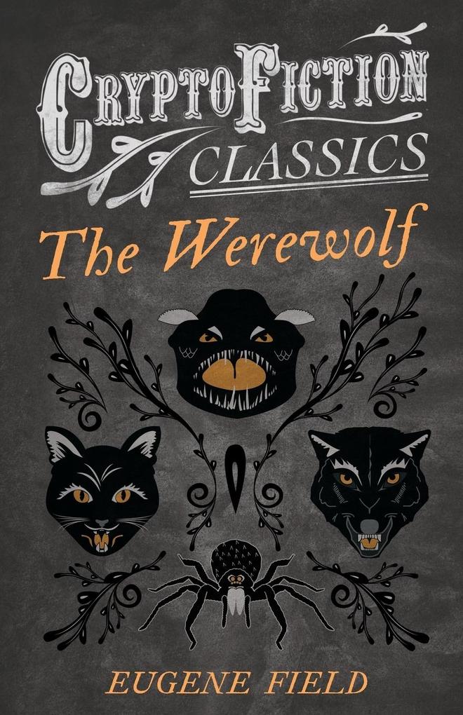 The Werewolf (Cryptofiction Classics - Weird Tales of Strange Creatures)