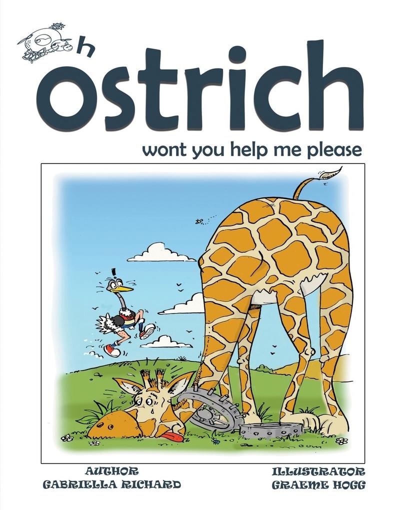 Oh Ostrich Won‘t You Help Me Please? Whimsical Rhyming Children Books