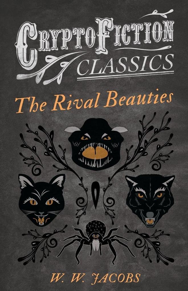 The Rival Beauties (Cryptofiction Classics - Weird Tales of Strange Creatures)