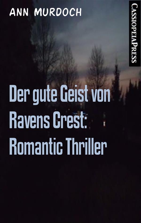 Der gute Geist von Ravens Crest: Romantic Thriller