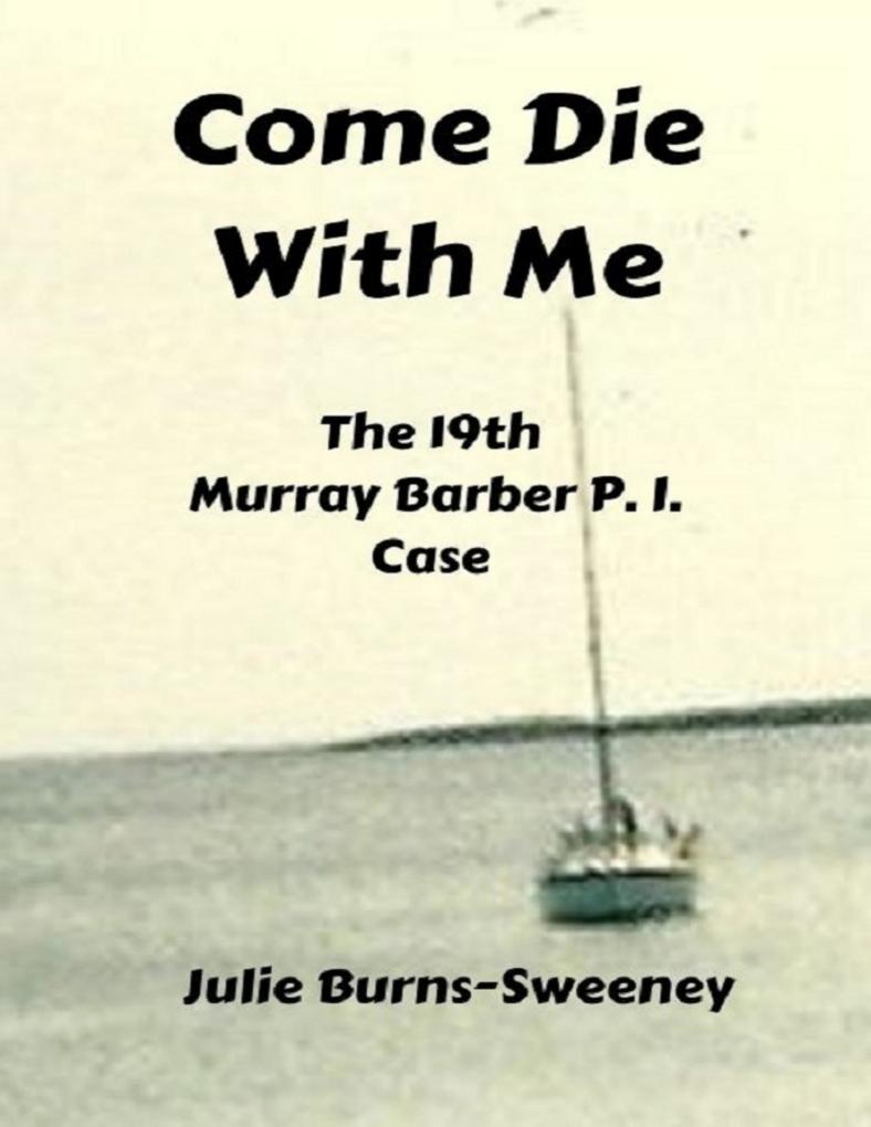 Come Die With Me: The 19th Murray Barber P I Case