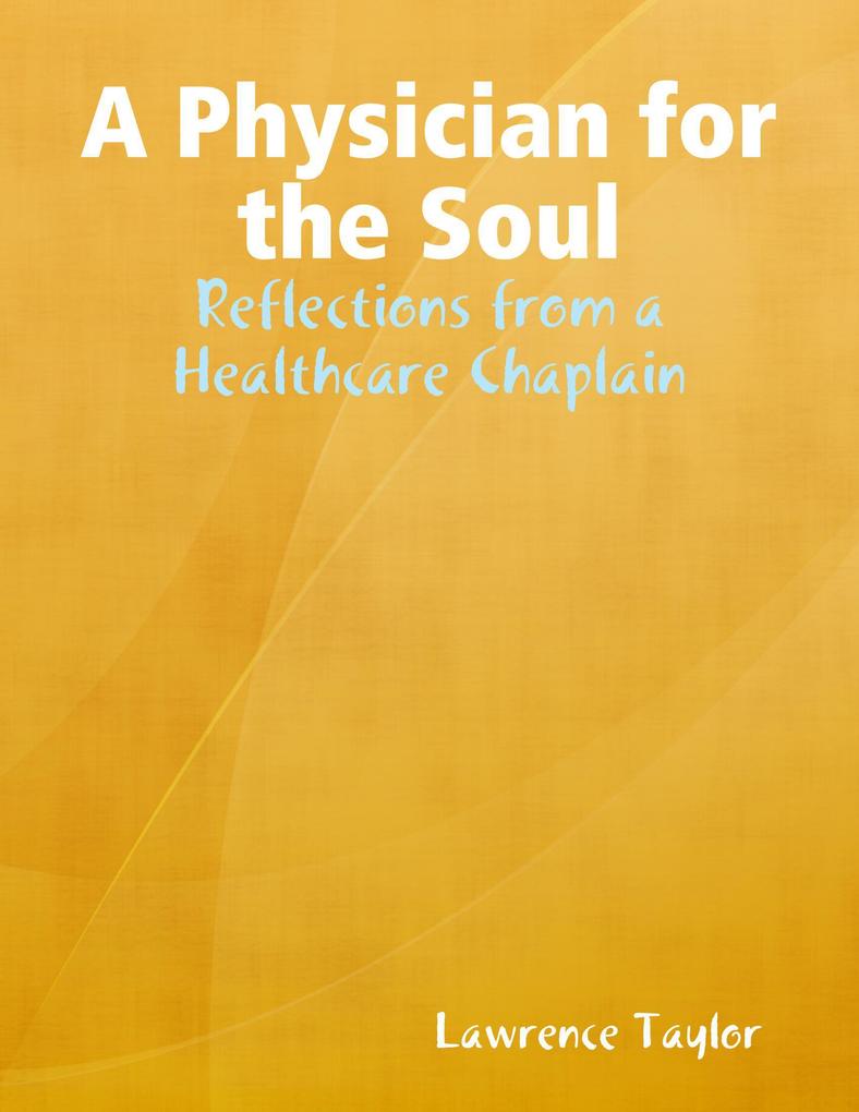 A Physician for the Soul: Reflections from a Healthcare Chaplain