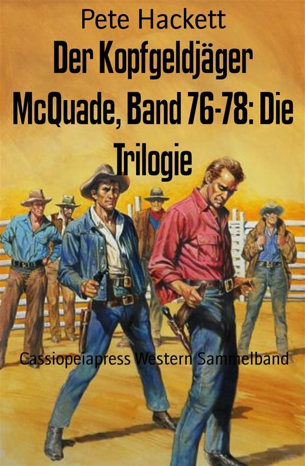 Der Kopfgeldjäger McQuade Band 76-78: Die Trilogie
