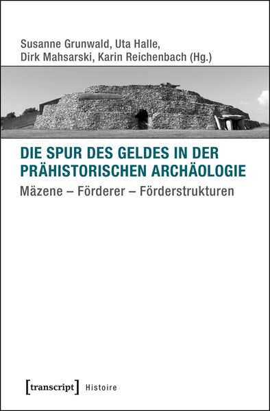 Die Spur des Geldes in der Prähistorischen Archäologie