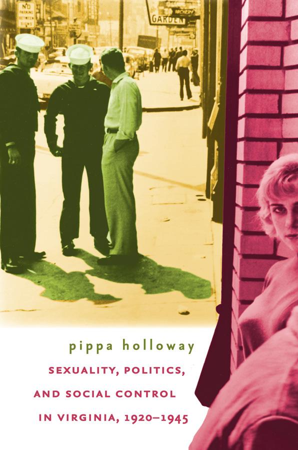 Sexuality Politics and Social Control in Virginia 1920-1945